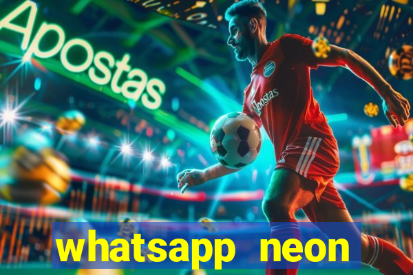 whatsapp neon consiga mais